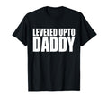 Leveled Up To Daddy New Dad Gamer T-Shirt - Casual Everyday Wear for Adults - T-Shirt, Sweatshirt, Hoodie