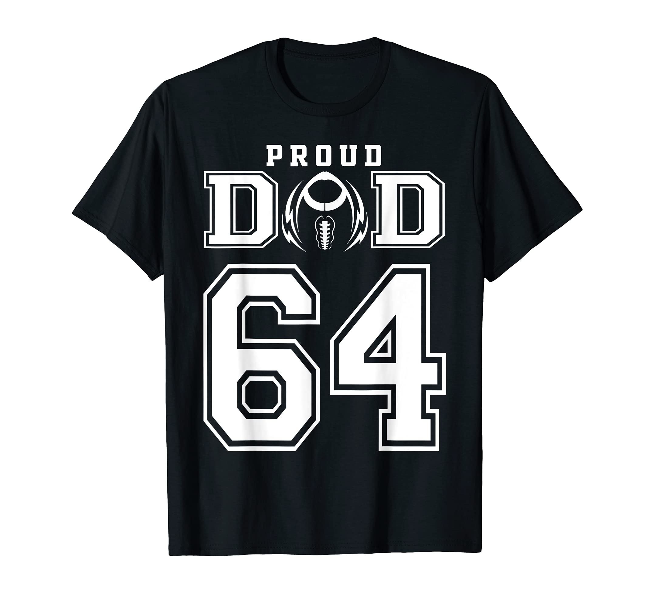 Custom Proud Football Dad Number 64 T-Shirt - Unique Graphic Unisex - T-Shirt, Sweatshirt, Hoodie
