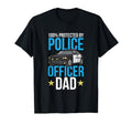 Police Dad Law Enforcement Daddy Back T-Shirt - Novelty Apparel Men Women - T-Shirt, Sweatshirt, Hoodie