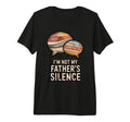 Im Not My Fathers Silence Cycle Breaker T-Shirt - Streetwear Style Unisex - T-Shirt, Sweatshirt, Hoodie