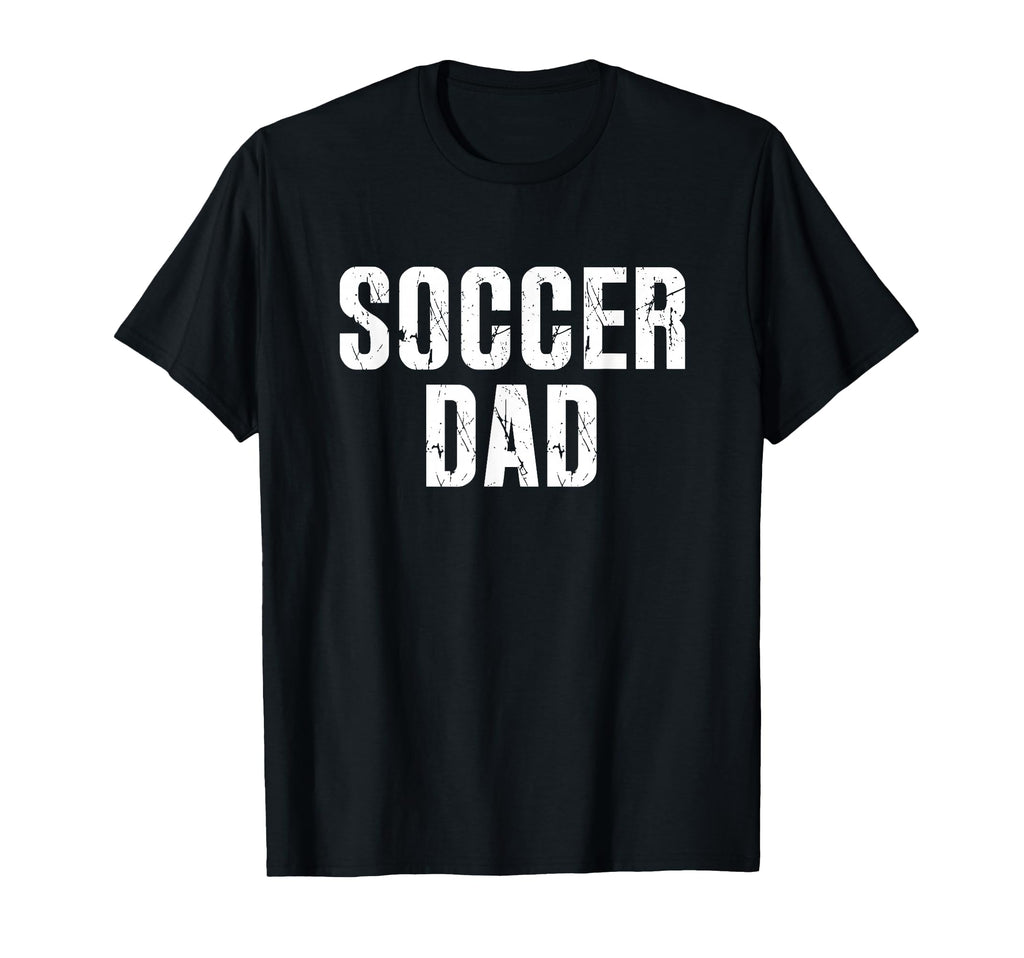 Soccer Dad Sweatshirt - Fun Novelty Design Unisex - T-Shirt, Sweatshirt, Hoodie