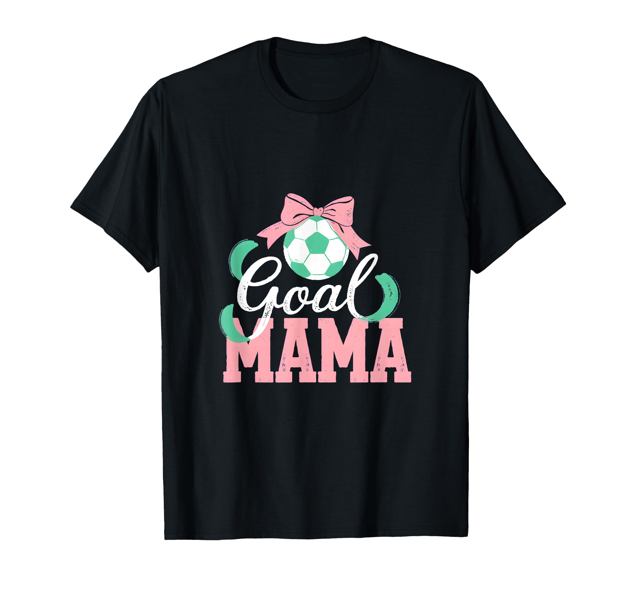 Goal Mama Soccer Bow Soccer Mom Pride T-Shirt - Casual Everyday Wear Unisex - T-Shirt, Sweatshirt, Hoodie