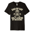 Dad Day Golf Legend Weekend Golf Dad T-Shirt - Minimalist Print for Adults - T-Shirt, Sweatshirt, Hoodie