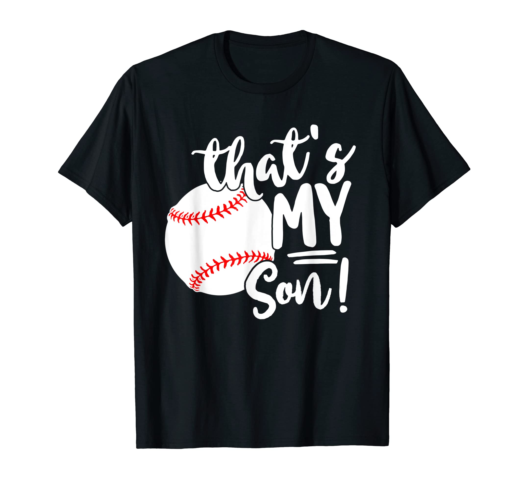 Thats My Son Baseball Lovers Players T-Shirt - Novelty Apparel for Adults - T-Shirt, Sweatshirt, Hoodie