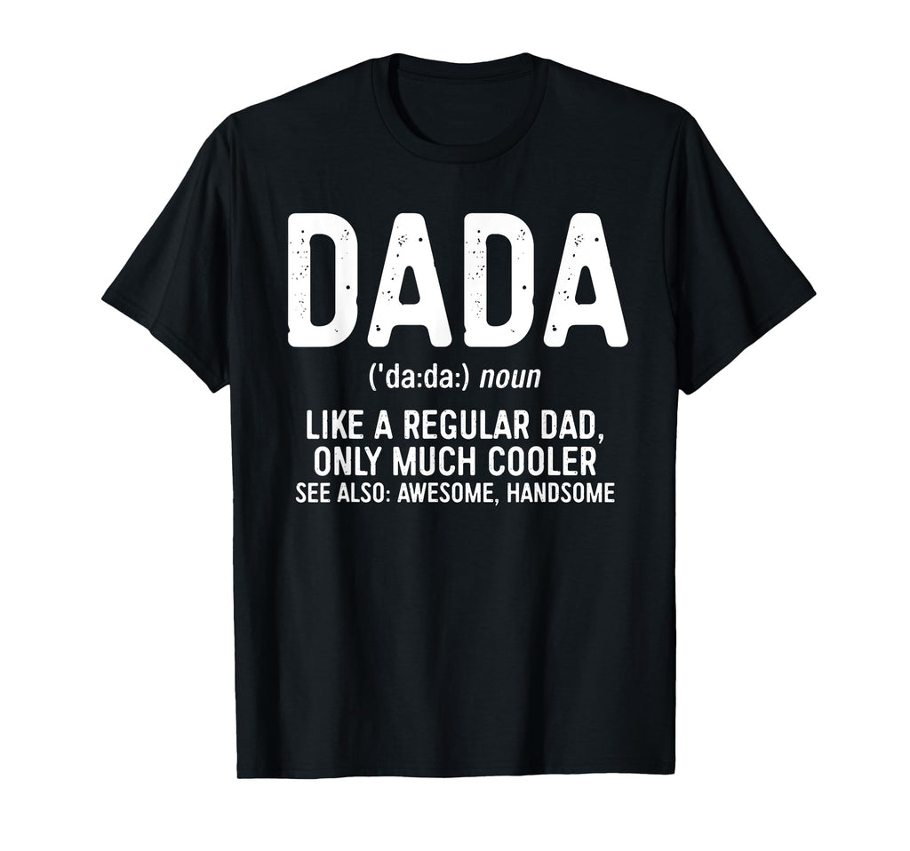 Dada Definition Like Regular Dad T-Shirt - Aesthetic Graphic for Adults - T-Shirt, Sweatshirt, Hoodie