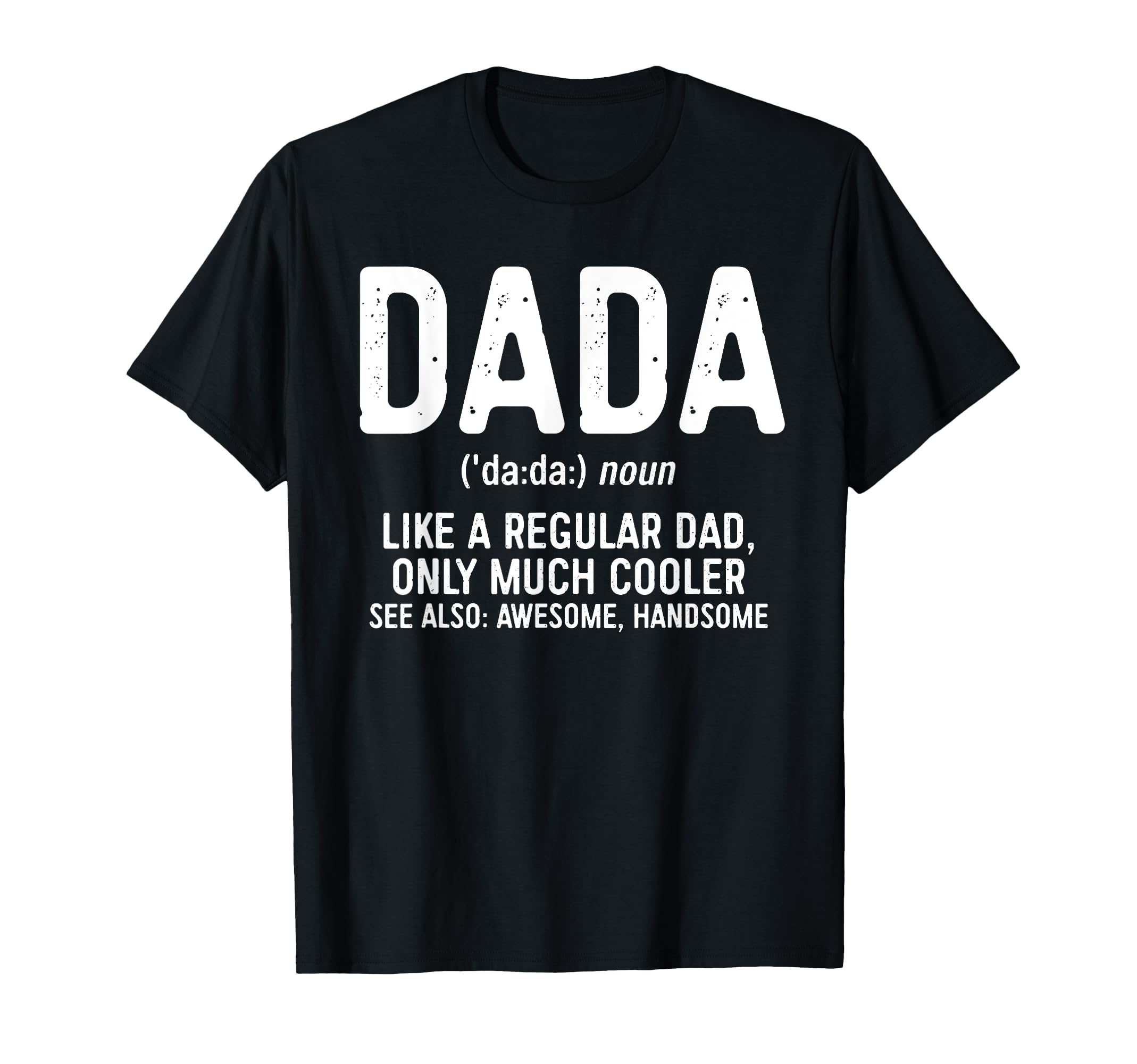Dada Definition Like Regular Dad T-Shirt - Aesthetic Graphic for Adults - T-Shirt, Sweatshirt, Hoodie