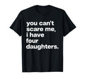 You Cant Scare Me I Have Four T-Shirt - Unique Graphic for Adults - T-Shirt, Sweatshirt, Hoodie