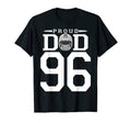 Custom Number 96 Proud Football Dad T-Shirt - Novelty Apparel Men Women - T-Shirt, Sweatshirt, Hoodie