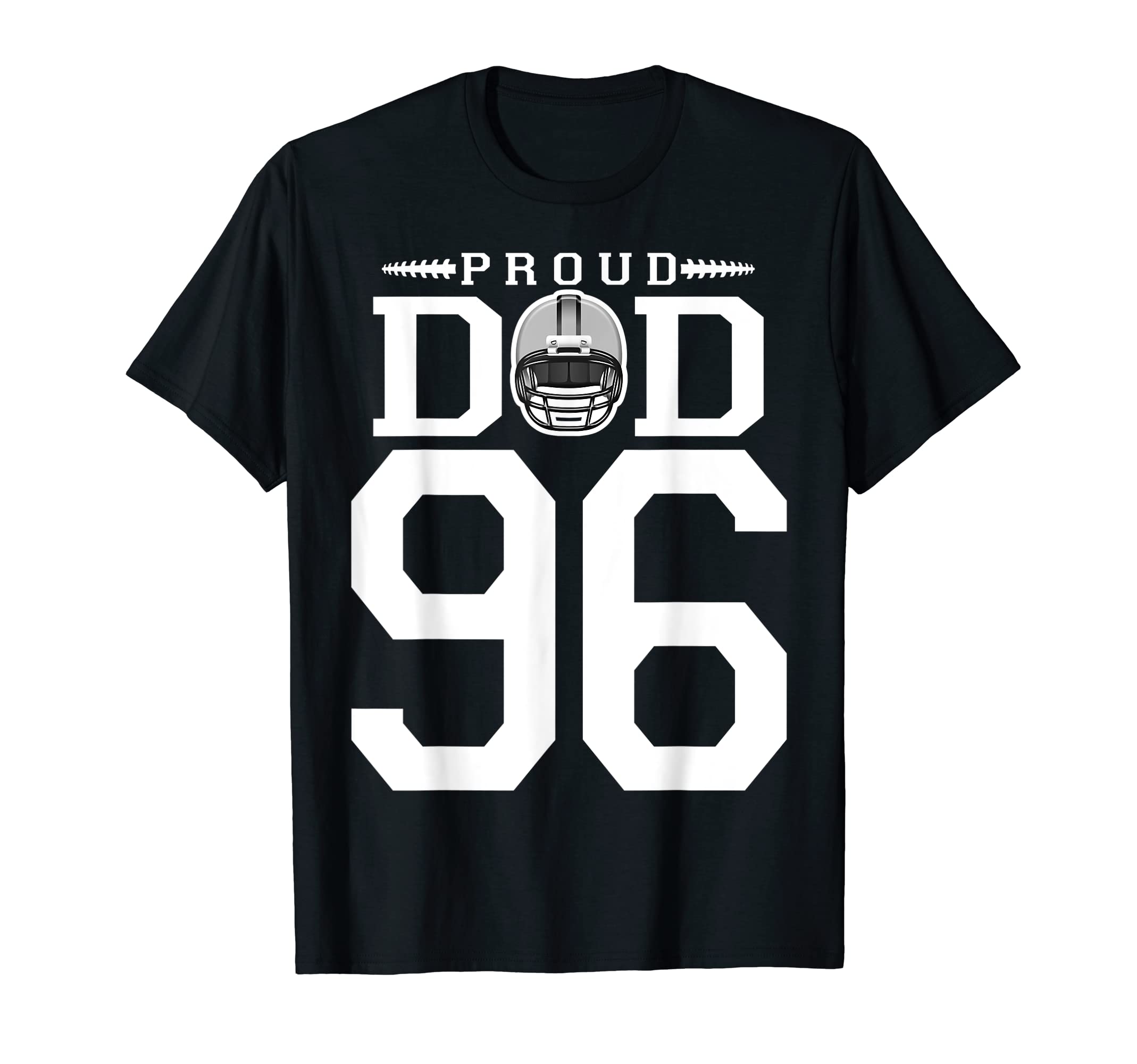 Custom Number 96 Proud Football Dad T-Shirt - Novelty Apparel Men Women - T-Shirt, Sweatshirt, Hoodie