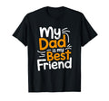 My Dad Is My Best Friend Proud Children T-Shirt - Custom Art Print Unisex - T-Shirt, Sweatshirt, Hoodie