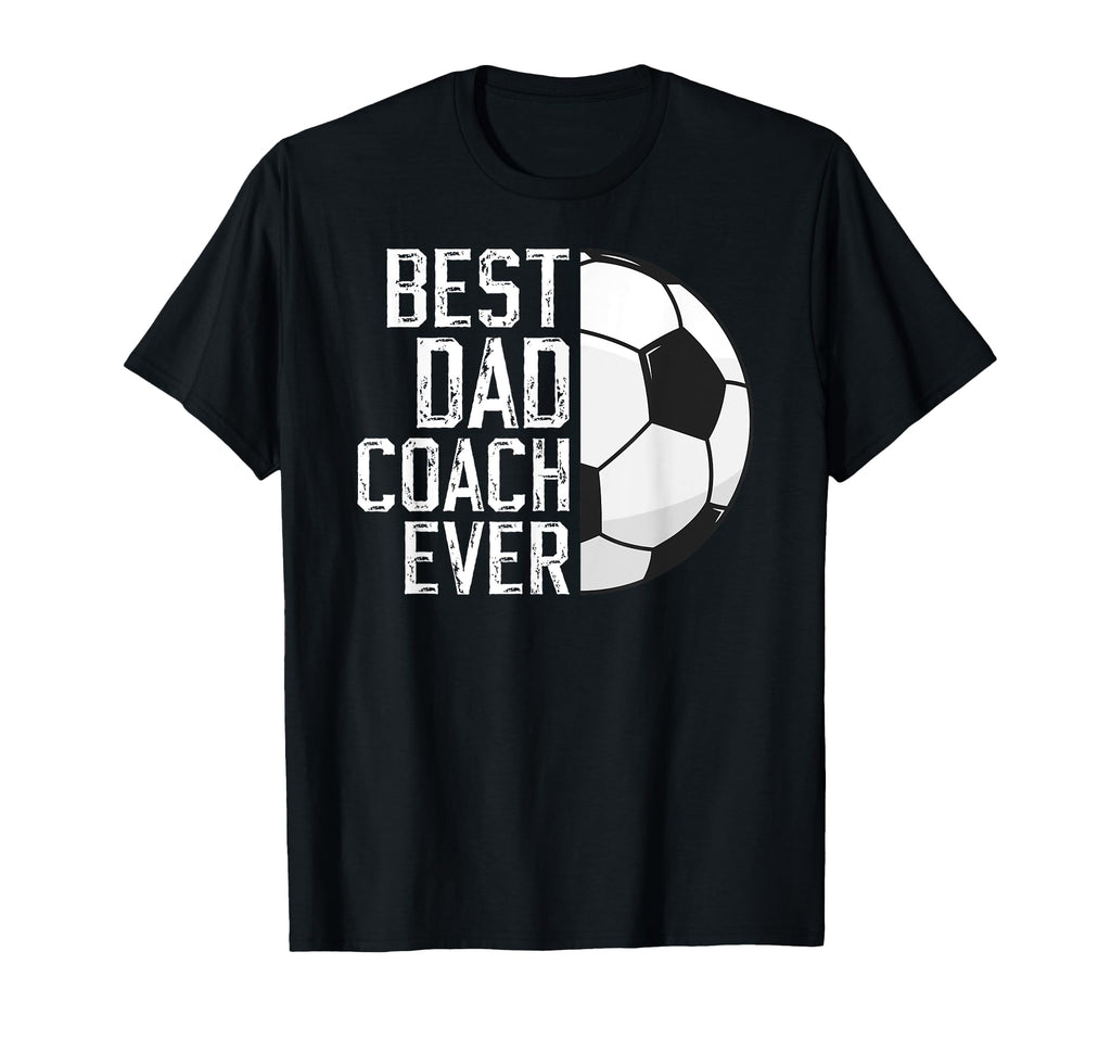Best Dad Coach Ever Soccer Coach Soccer T-Shirt - Trendy Graphic Men Women - T-Shirt, Sweatshirt, Hoodie