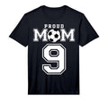 Number 9 Custom Proud Soccer Futbol Mom T-Shirt - Streetwear Style Unisex - T-Shirt, Sweatshirt, Hoodie