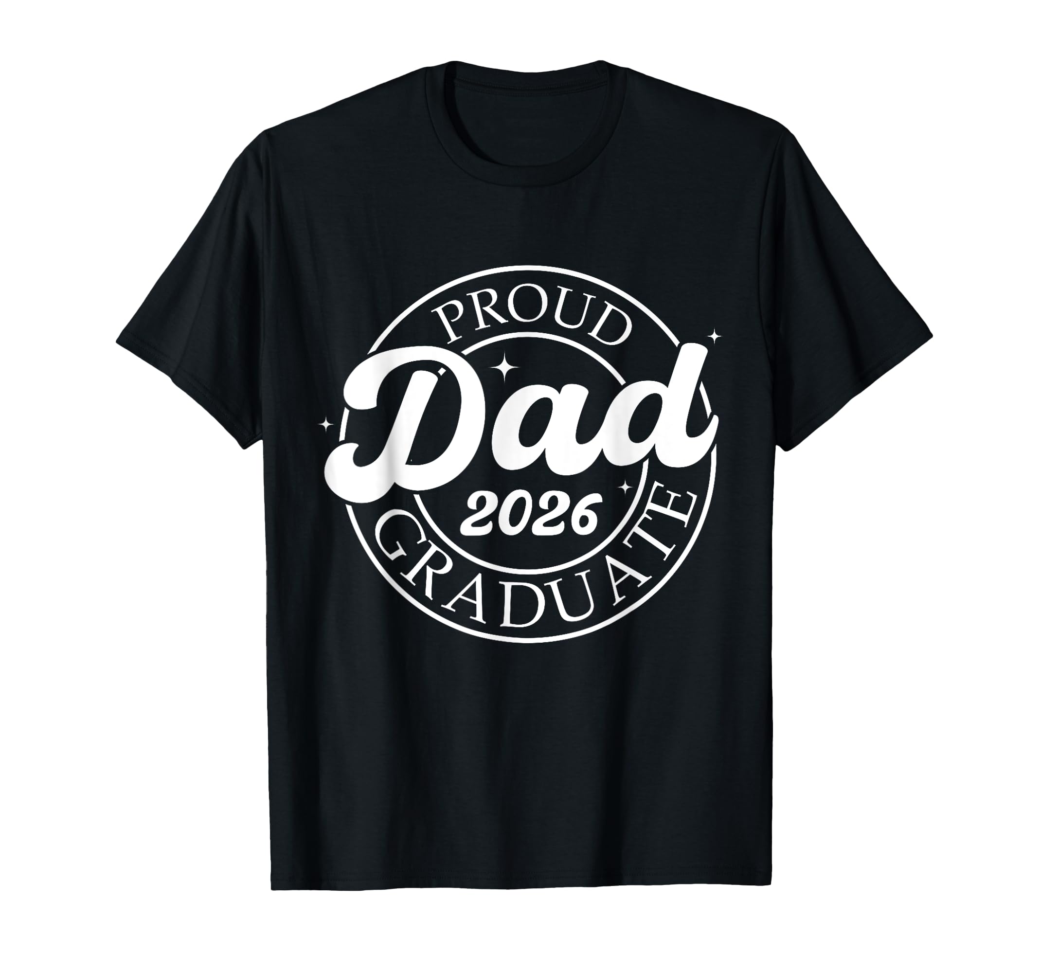 Proud Dad 2026 Graduate Senior Dad 26 T-Shirt - Unique Graphic for Adults - T-Shirt, Sweatshirt, Hoodie