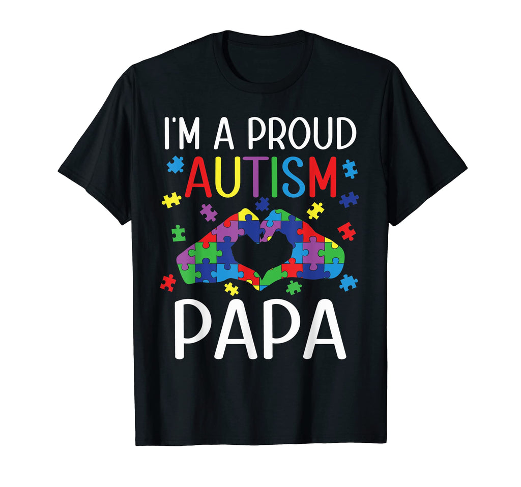 Im Proud Autism Papa Autism Awareness Day T-Shirt - Unique Graphic Unisex - T-Shirt, Sweatshirt, Hoodie