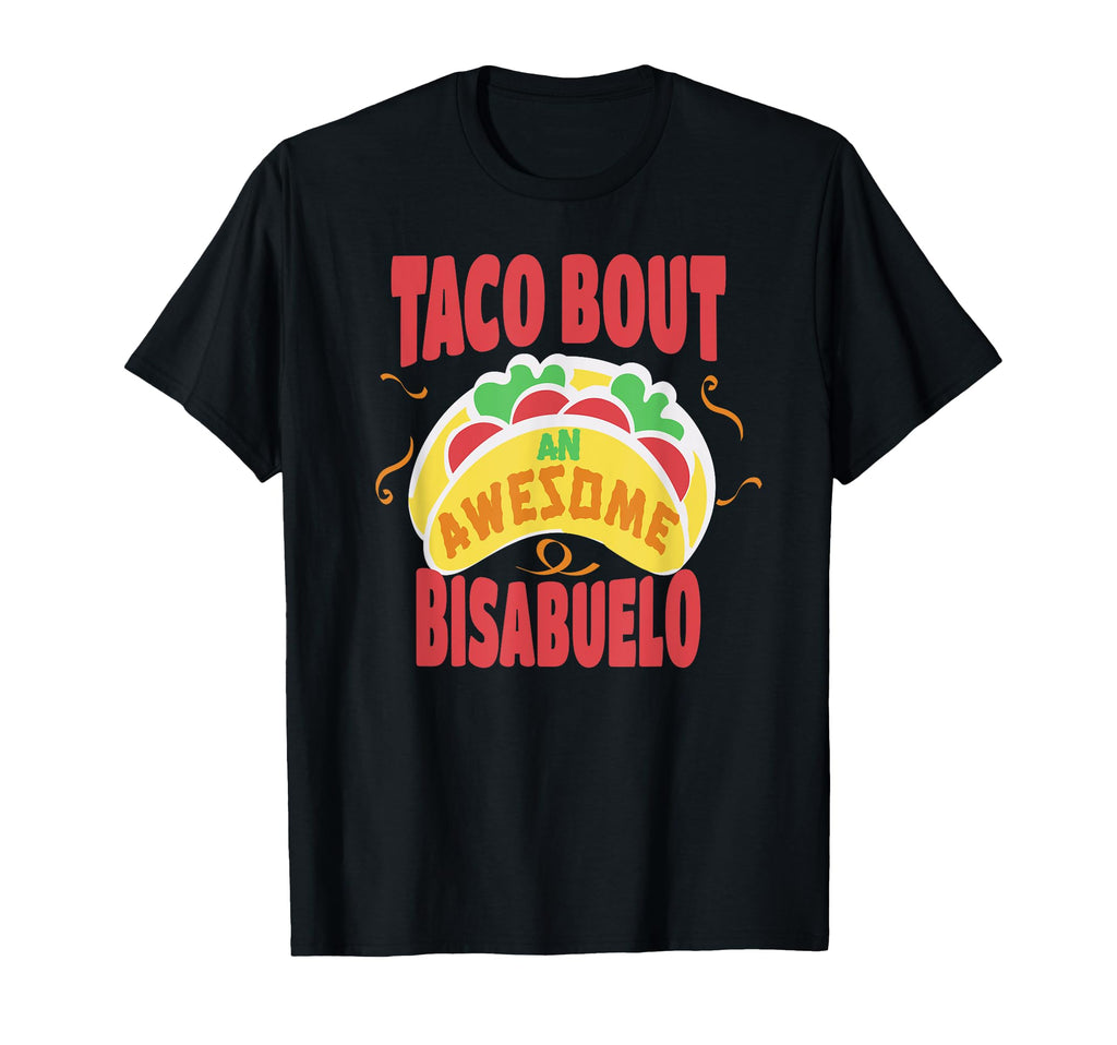 Taco Bout Awesome Bisabuelo Spanish T-Shirt - Aesthetic Graphic Unisex - T-Shirt, Sweatshirt, Hoodie