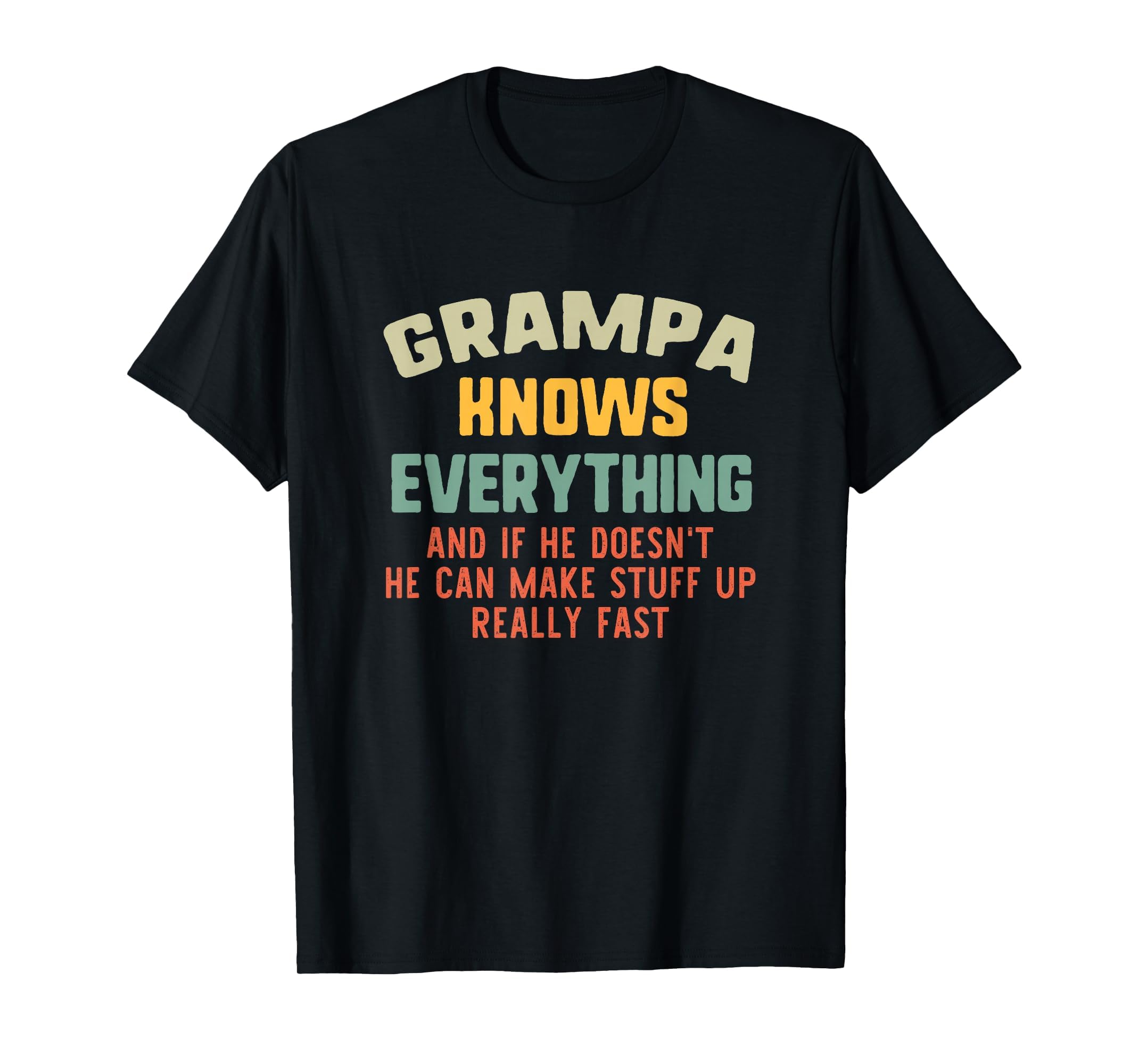 Grampa Knows Everything Grandpa Funny T-Shirt - Trendy Graphic for Adults - T-Shirt, Sweatshirt, Hoodie