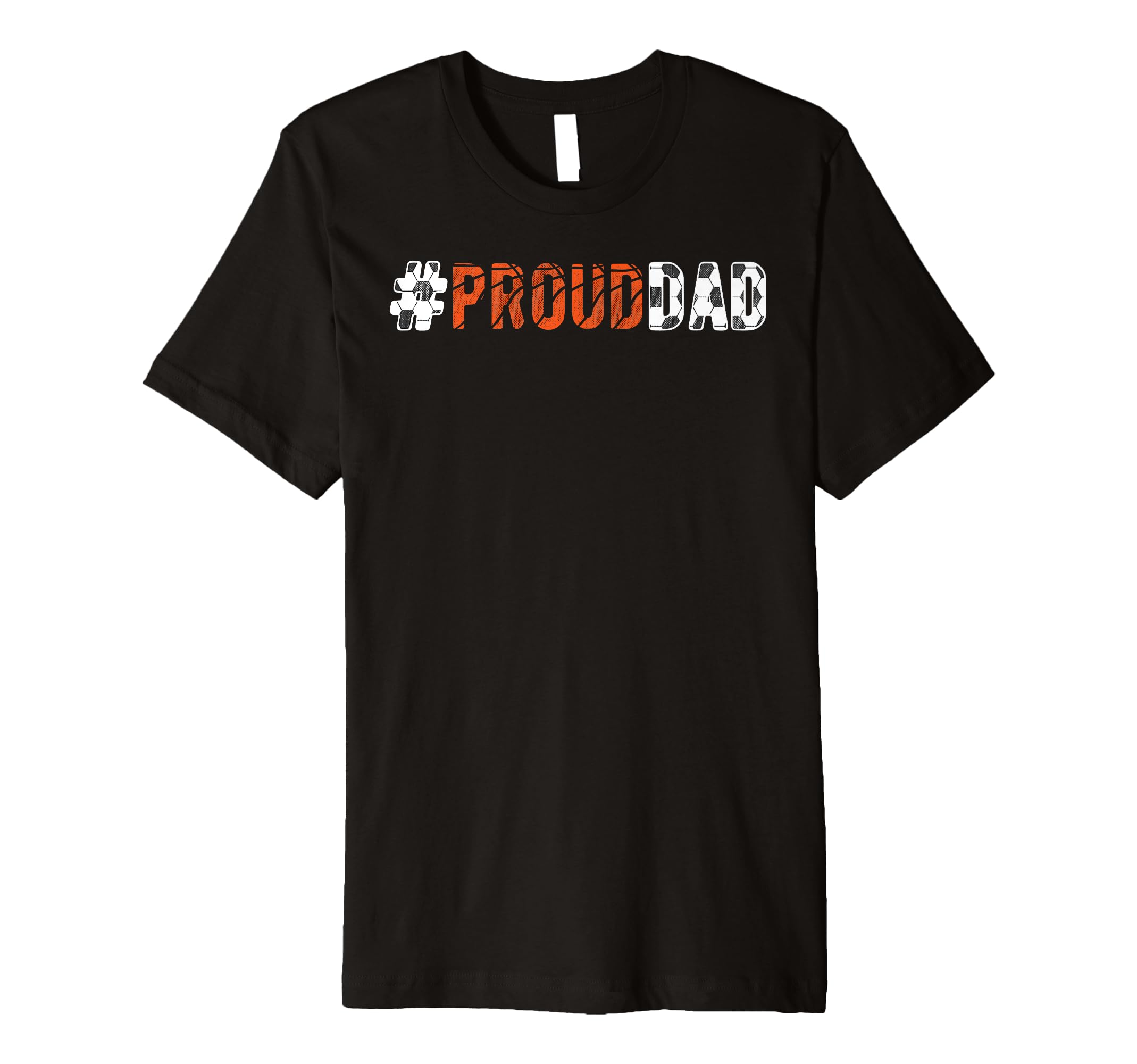 Mens Proud Dad Soccer Basketball Dad T-Shirt - Novelty Apparel Unisex - T-Shirt, Sweatshirt, Hoodie