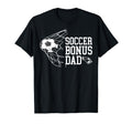 Soccer Bonus Dad Soccer Step Dad Soccer T-Shirt - Graphic Print Unisex - T-Shirt, Sweatshirt, Hoodie
