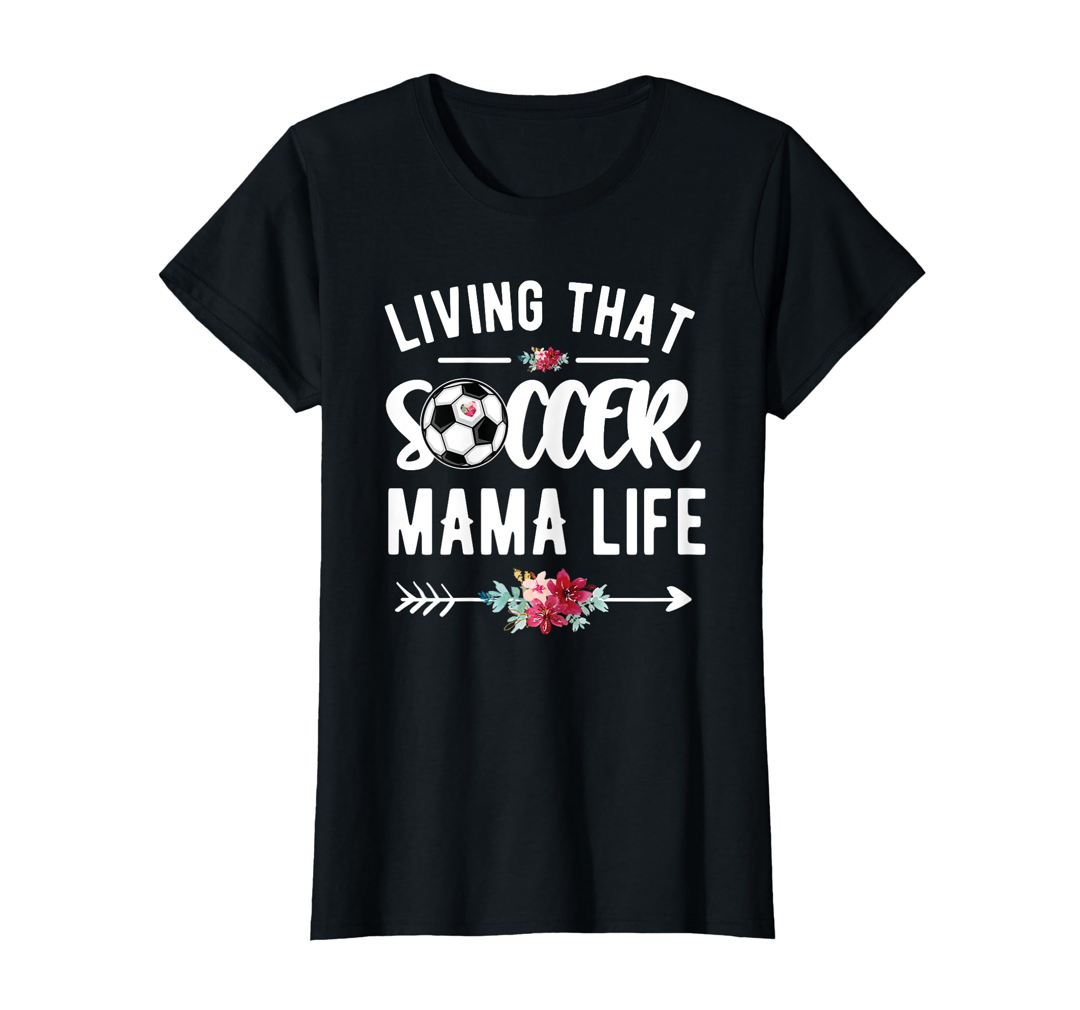 Living That Soccer Mama Life Soccer T-Shirt - Fun Novelty Design Unisex - T-Shirt, Sweatshirt, Hoodie