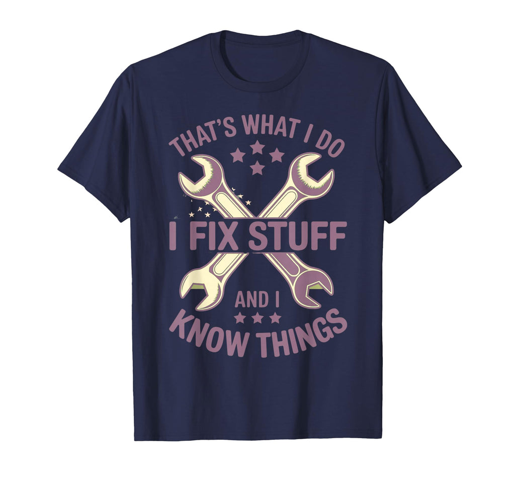 Thats What I Do I Fix Stuff And I T-Shirt - Streetwear Style for Adults - T-Shirt, Sweatshirt, Hoodie