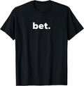 Bet. Popular Slang Cool - Adult & Kids T-Shirts, Sweatshirts & Hoodies apparel design preview 1