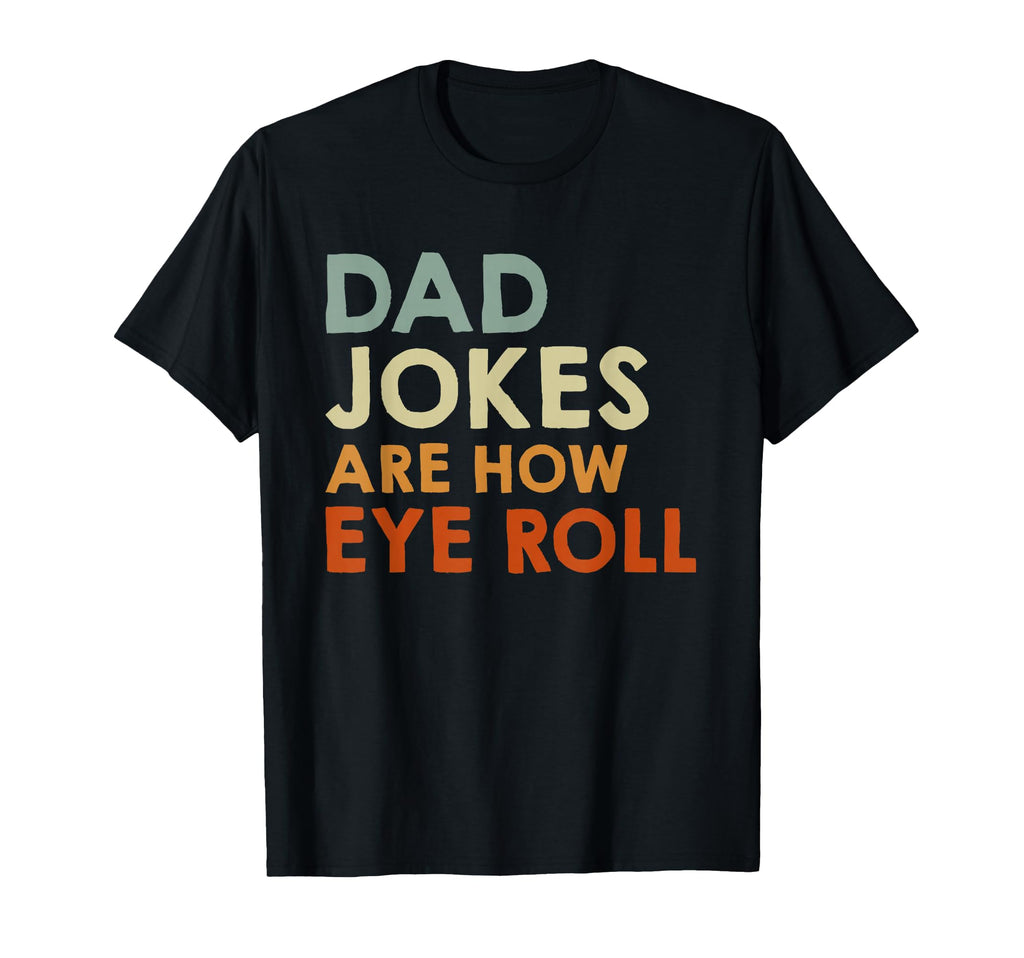 Dad Joke Gifts Dad Jokes Father S Day T-Shirt - Unique Graphic Unisex - T-Shirt, Sweatshirt, Hoodie