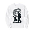 Daddy Daughter Dance Team Sweatshirt - Casual Everyday Wear for Adults - T-Shirt, Sweatshirt, Hoodie