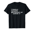Straight Up Jorkin It Funny T-Shirt - Casual Everyday Wear for Adults - T-Shirt, Sweatshirt, Hoodie