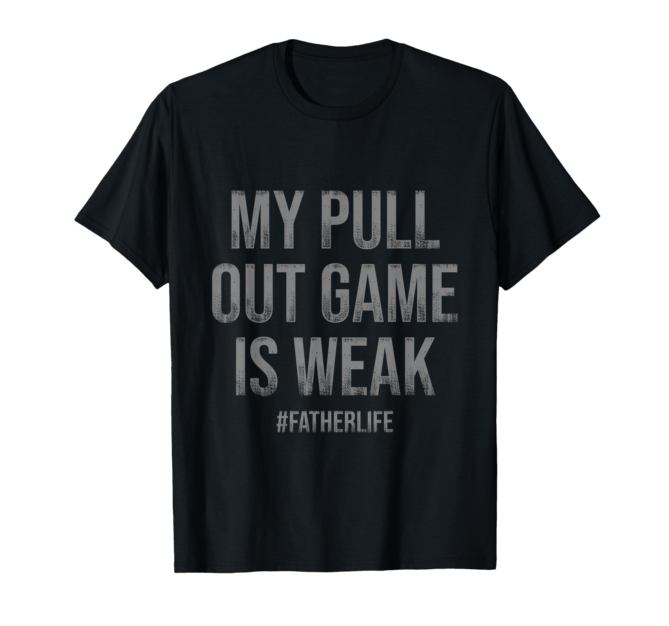 All Tees My Pull Out Game Is Weak Sweatshirt - Trendy Graphic for Adults - T-Shirt, Sweatshirt, Hoodie