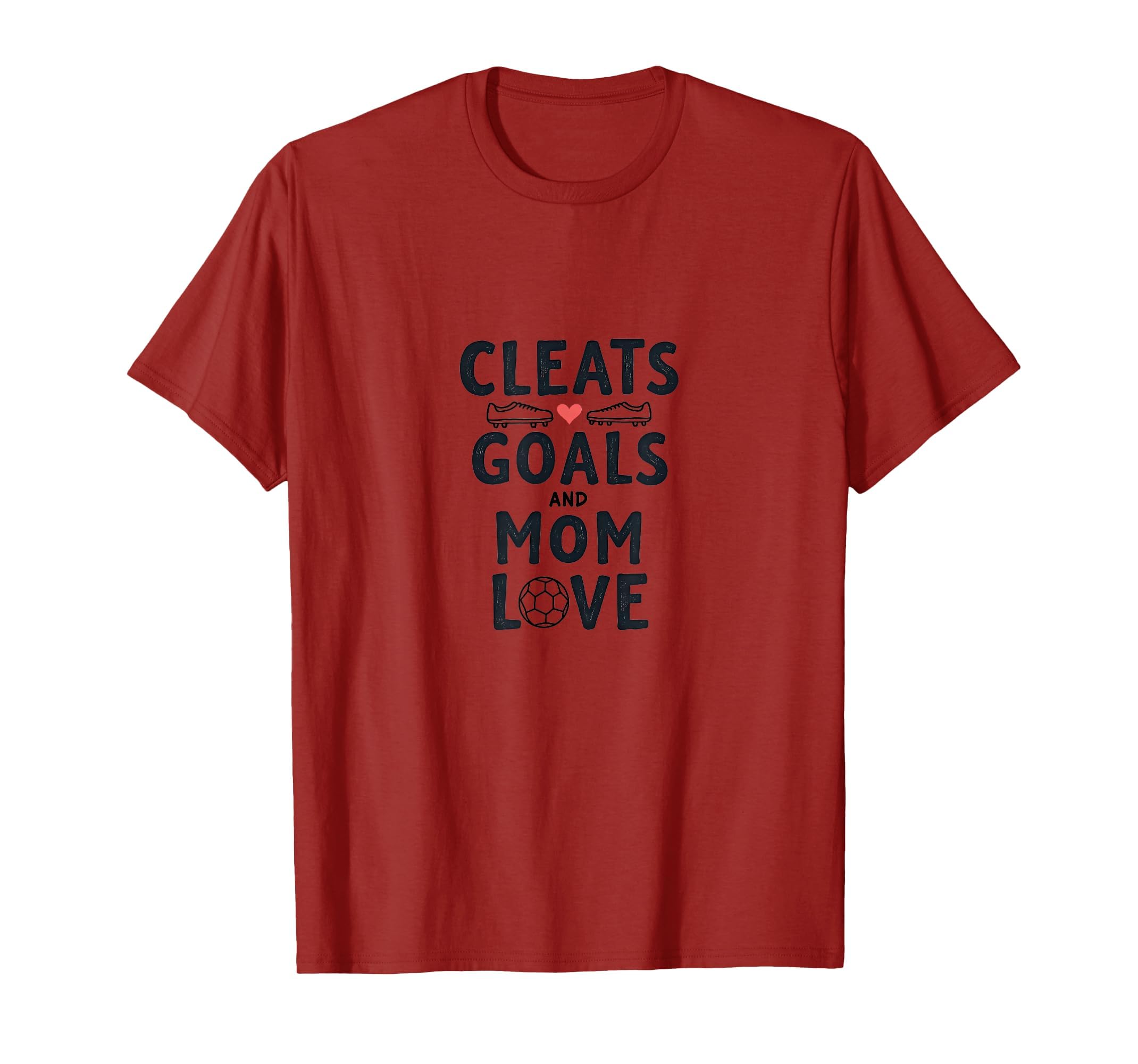 Cleats Goals And Mom Love Soccer T-Shirt - Custom Art Print Unisex - T-Shirt, Sweatshirt, Hoodie