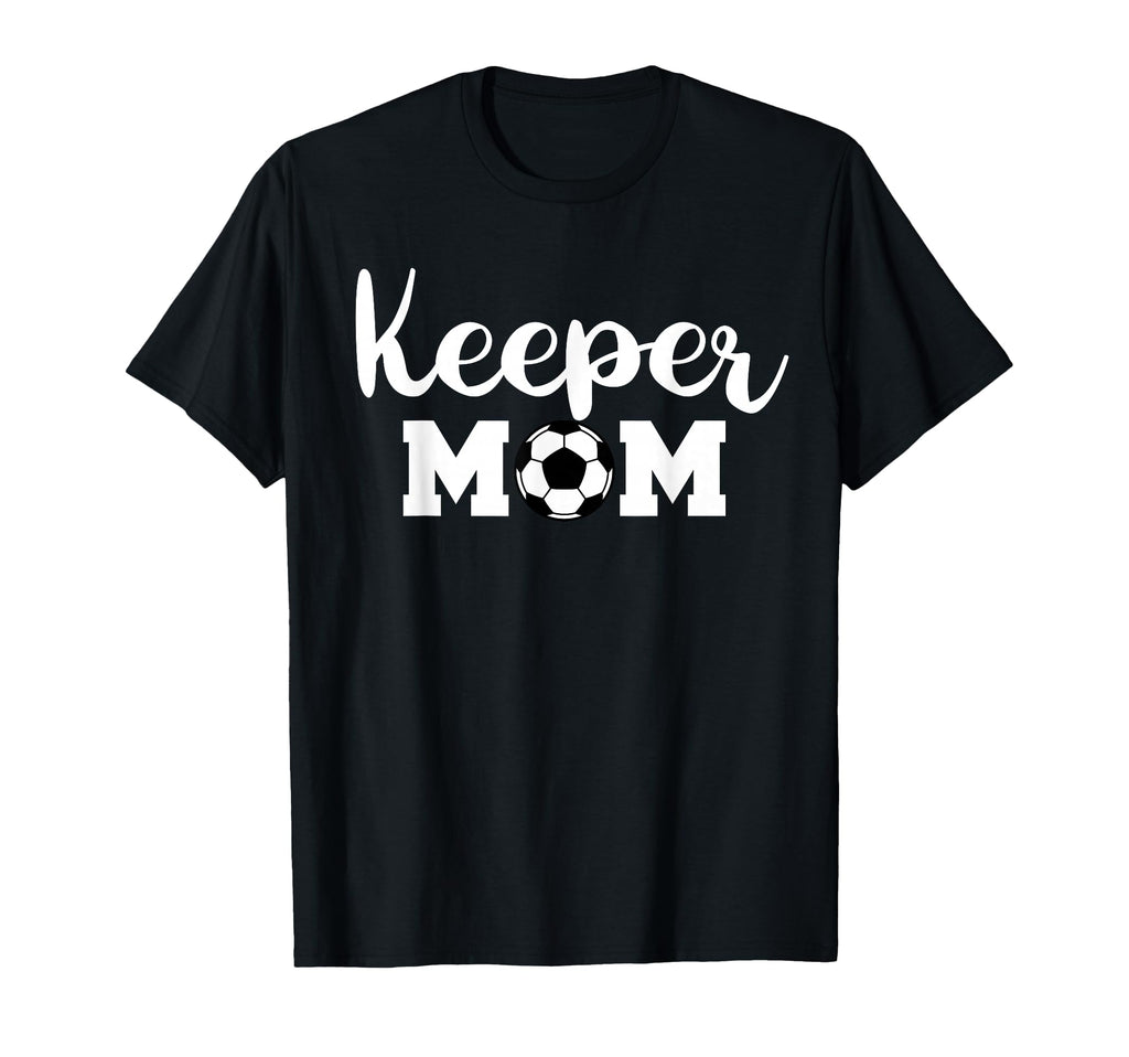 Keeper Mom Funny Soccer Goalkeeper T-Shirt - Aesthetic Graphic Men Women - T-Shirt, Sweatshirt, Hoodie