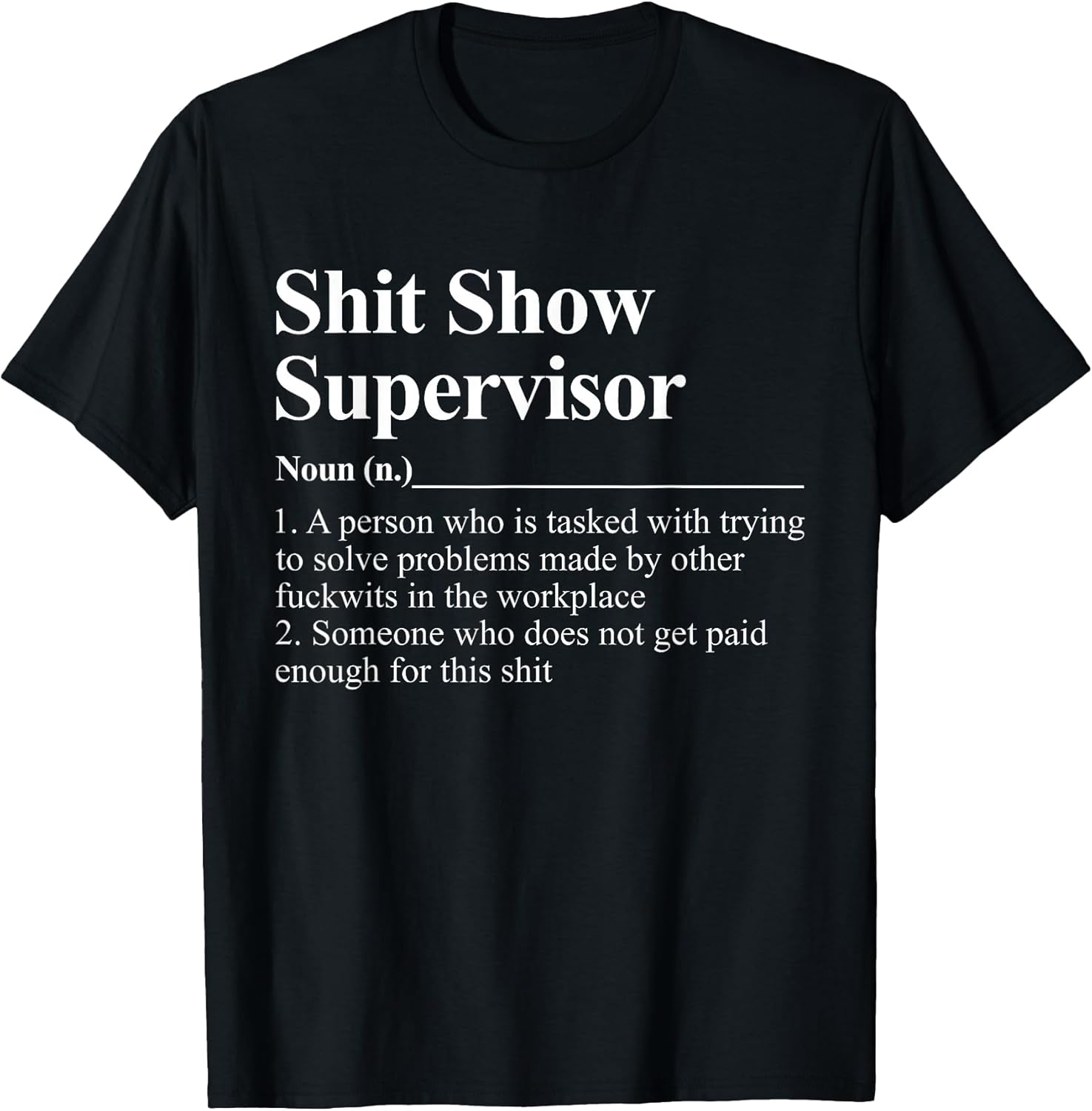 Shit Show Supervisor Funny Coworker - Adult & Kids T-Shirts, Sweatshirts & Hoodies apparel design preview 1