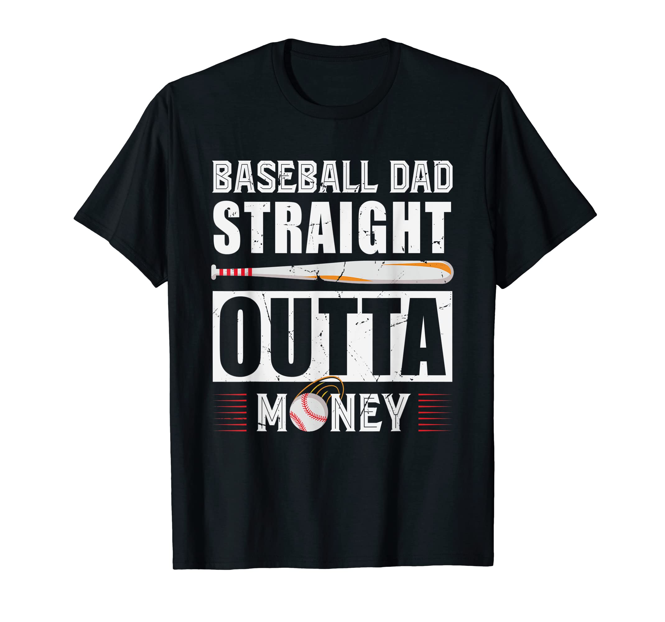 Mens Baseball Dad Straight Outta T-Shirt - Casual Everyday Wear Unisex - T-Shirt, Sweatshirt, Hoodie