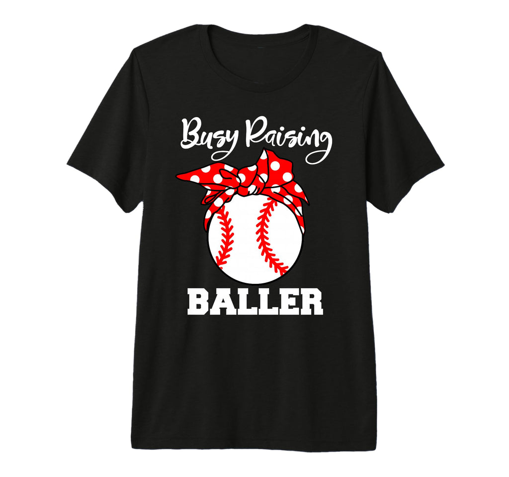 Busy Raising Baller Funny Baseball T-Shirt - Streetwear Style Men Women - T-Shirt, Sweatshirt, Hoodie