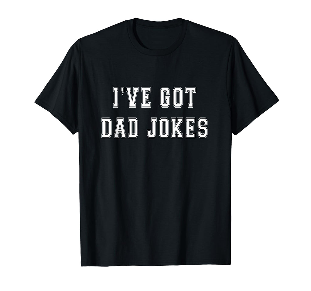Ive Got Jokes Funny Fathers Day Dad T-Shirt - Trendy Graphic Men Women - T-Shirt, Sweatshirt, Hoodie