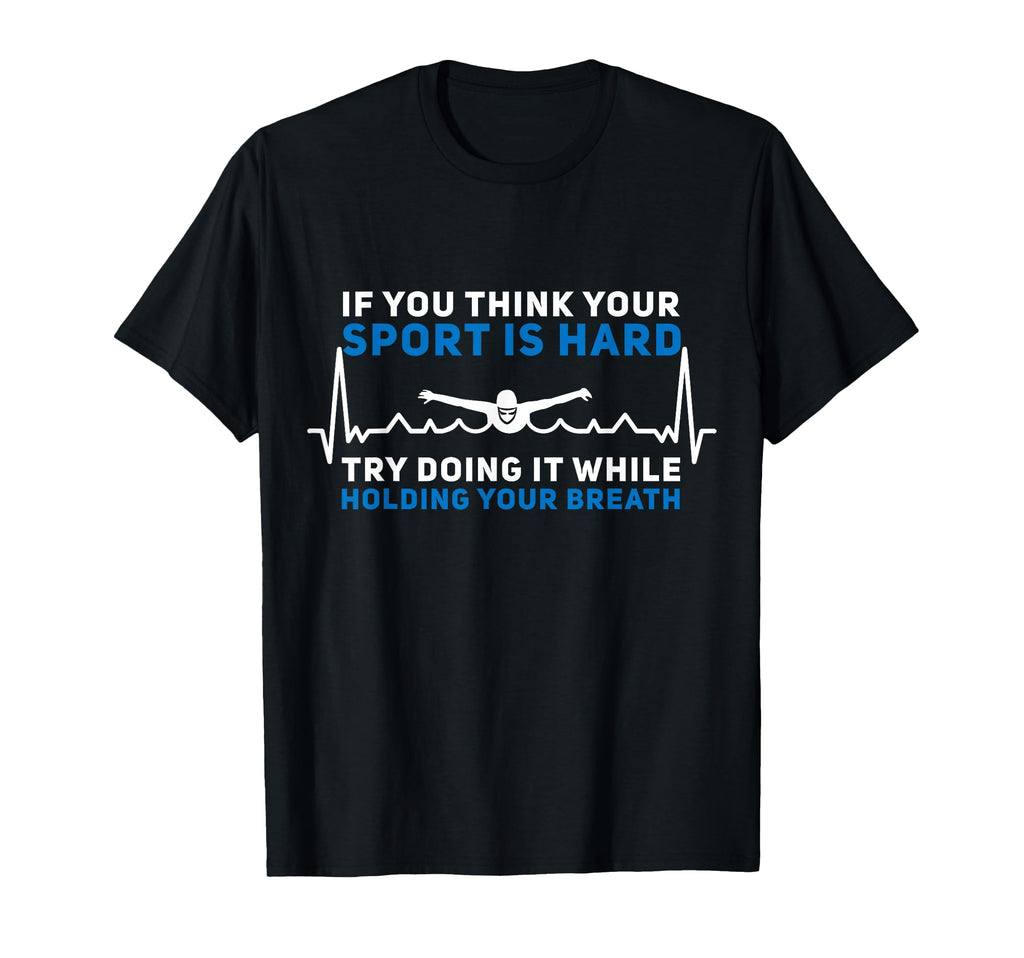 Funny Swimming Swim Team T-Shirt - Casual Everyday Wear for Adults - T-Shirt, Sweatshirt, Hoodie