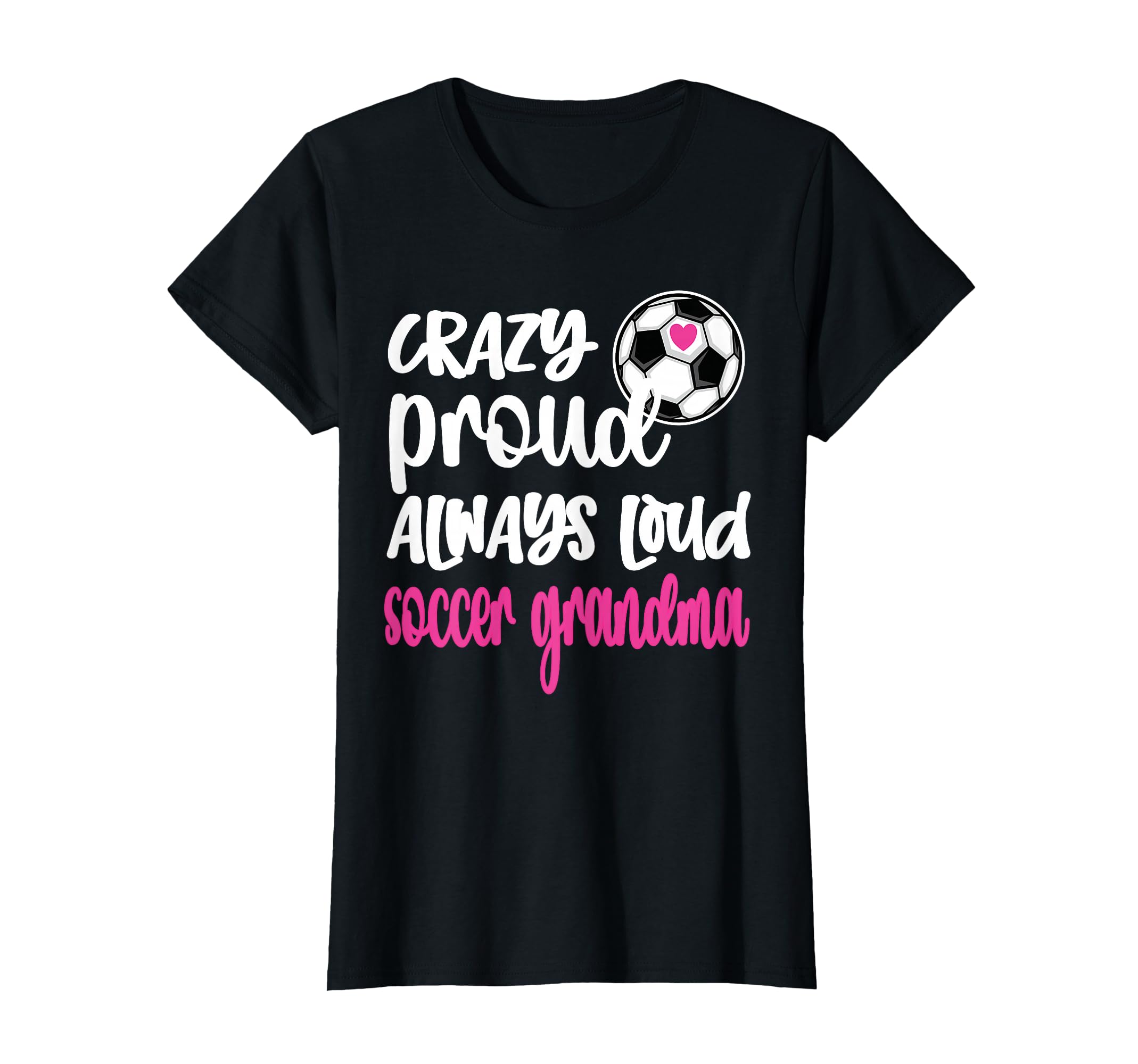 Crazy Proud Soccer Grandma Soccer T-Shirt - Trendy Graphic for Adults - T-Shirt, Sweatshirt, Hoodie