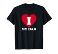I Love My Dad Gift To Show Our T-Shirt - Trendy Graphic for Adults - T-Shirt, Sweatshirt, Hoodie