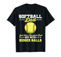 Softball Dad Just Like Baseball T-Shirt - Casual Everyday Wear for Adults - T-Shirt, Sweatshirt, Hoodie