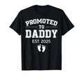 Promoted To Daddy Est 2025 Dad To Be T-Shirt - Novelty Apparel Unisex - T-Shirt, Sweatshirt, Hoodie