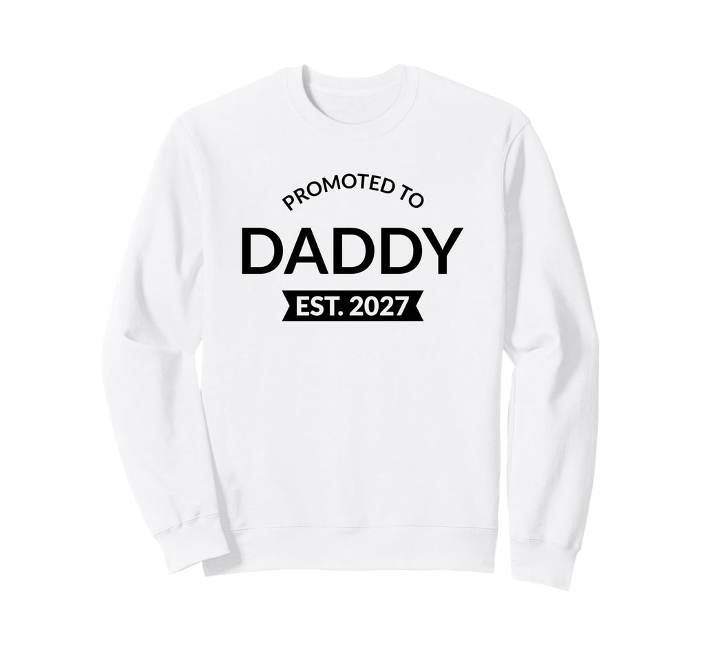 Promoted To Daddy 2027 Pregnancy Sweatshirt - Aesthetic Graphic Men Women - T-Shirt, Sweatshirt, Hoodie