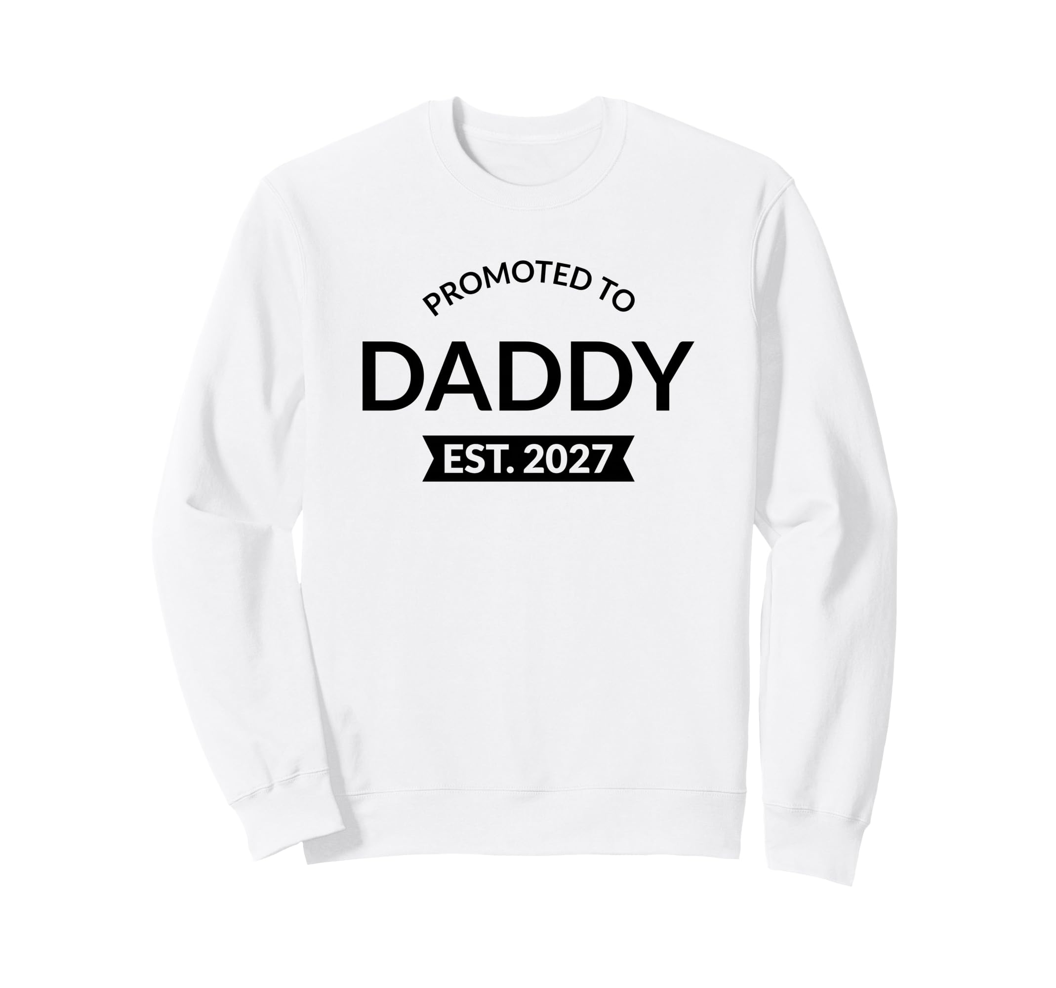 Promoted To Daddy 2027 Pregnancy Sweatshirt - Aesthetic Graphic Men Women - T-Shirt, Sweatshirt, Hoodie