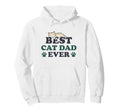 Mens Best Cat Dad Ever Kitten Cat Lover Hoodie - Trendy Graphic for Adults - T-Shirt, Sweatshirt, Hoodie