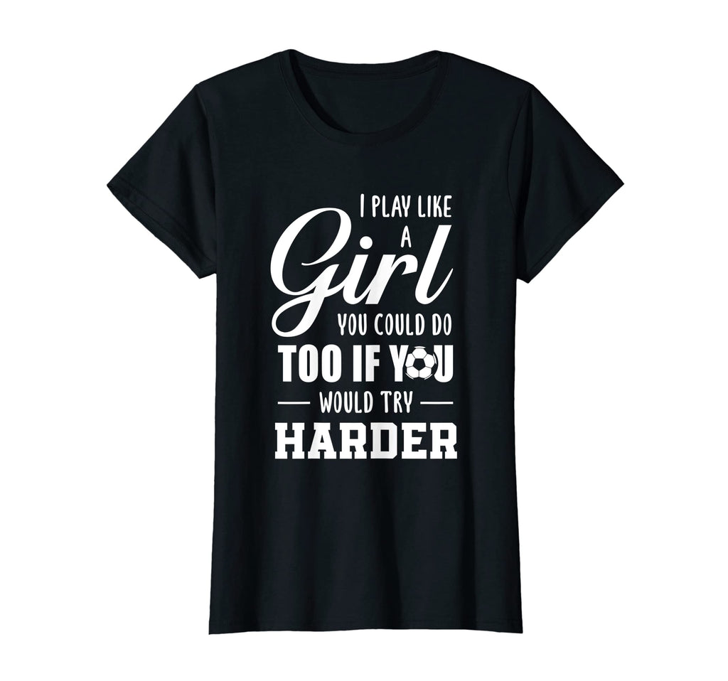 I Play Soccer Like Sports Soccer T-Shirt - Trendy Graphic for Adults - T-Shirt, Sweatshirt, Hoodie