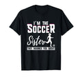 I Am Soccer Sister They Warned You About T-Shirt - Novelty Apparel Unisex - T-Shirt, Sweatshirt, Hoodie