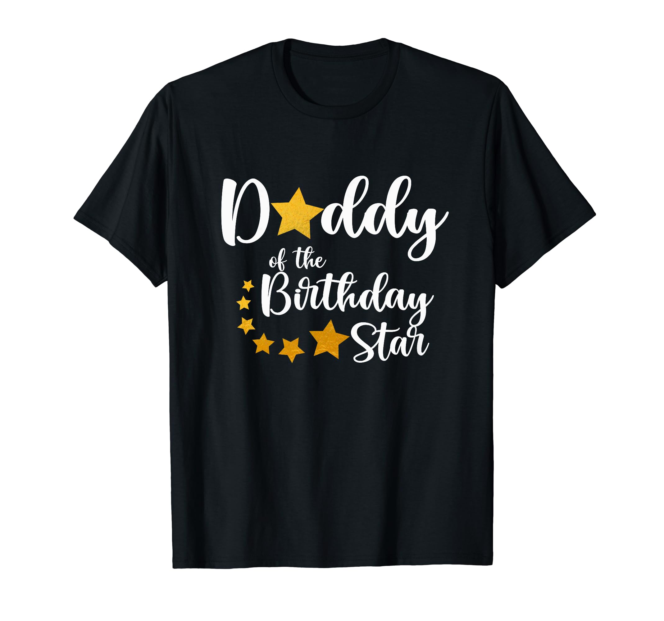 Daddy Birthday Star Matching Family Gold T-Shirt - Graphic Print Men Women - T-Shirt, Sweatshirt, Hoodie