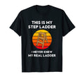 This Is My Step Ladder Funny Dad Joke T-Shirt - Custom Art Print Men Women - T-Shirt, Sweatshirt, Hoodie