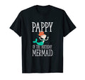 Pappy Birthday Mermaid Daughter T-Shirt - Trendy Graphic Men Women - T-Shirt, Sweatshirt, Hoodie