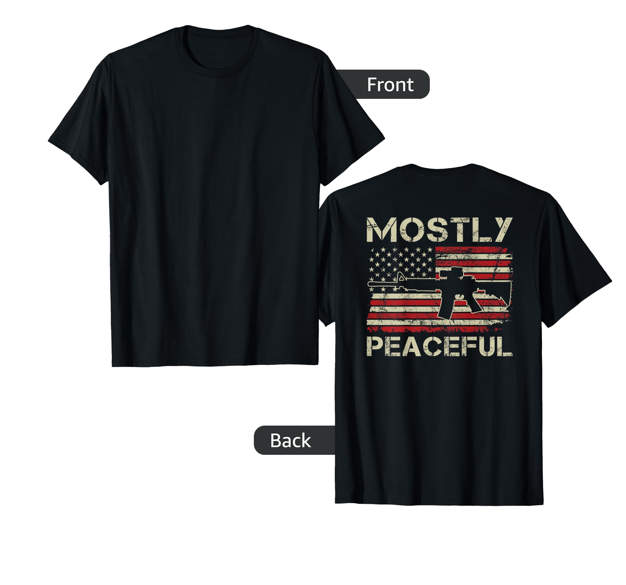 Mostly Peaceful 2Nd Amendment Pro T-Shirt - Casual Everyday Wear Unisex - T-Shirt, Sweatshirt, Hoodie