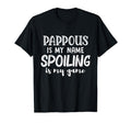 Pappous Is My Name Spoiling Is My Game T-Shirt - Graphic Print Unisex - T-Shirt, Sweatshirt, Hoodie